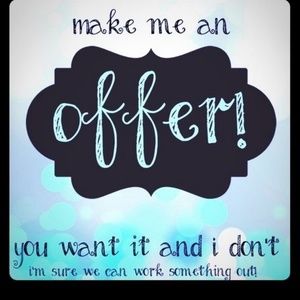 Make Me An Offer!  I'll work with you.